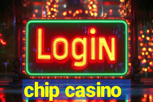 chip casino